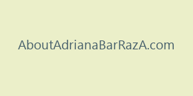 AboutAdrianaBarRazA.com