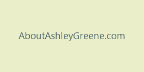 AboutAshleyGreene.com