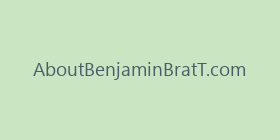 AboutBenjaminBratT.com