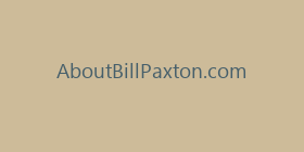 AboutBillPaxton.com