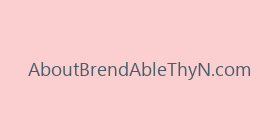 AboutBrendAbleThyN.com