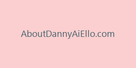 AboutDannyAiEllo.com