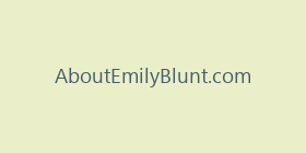 AboutEmilyBlunt.com