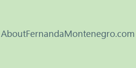 AboutFernandaMontenegro.com