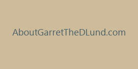 AboutGarretTheDLund.com