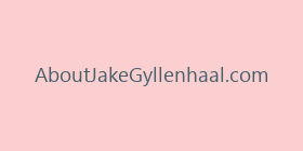 AboutJakeGyllenhaal.com