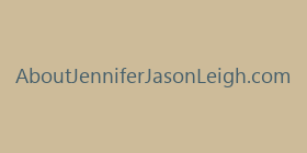 AboutJenniferJasonLeigh.com