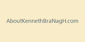AboutKennethBraNagH.com