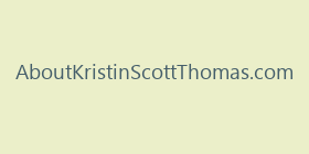 AboutKristinScottThomas.com