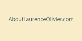 AboutLaurenceOlivier.com