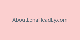 AboutLenaHeadEy.com