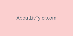 AboutLivTyler.com
