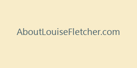 AboutLouiseFletcher.com