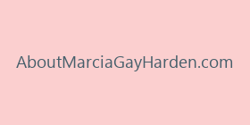 AboutMarciaGayHarden.com