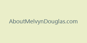 AboutMelvynDouglas.com
