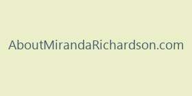 AboutMirandaRichardson.com