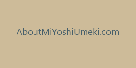 AboutMiYoshiUmeki.com
