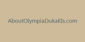 AboutOlympiaDukaKIs.com