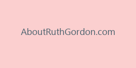 AboutRuthGordon.com