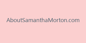 AboutSamanthaMorton.com