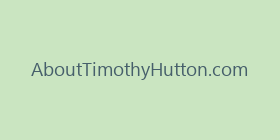 AboutTimothyHutton.com