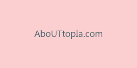AboUTtopIa.com
