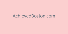 AchievedBoston.com