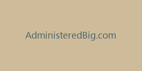 AdministeredBig.com