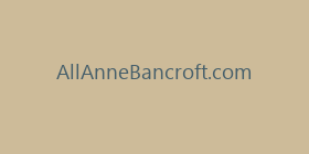 AllAnneBancroft.com