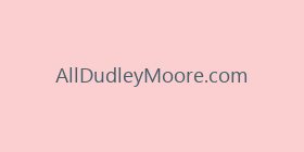 AllDudleyMoore.com