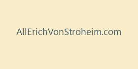 AllErichVonStroheim.com