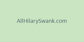 AllHilarySwank.com