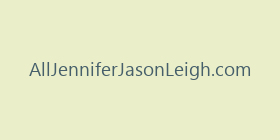 AllJenniferJasonLeigh.com