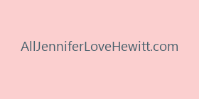 AllJenniferLoveHewitt.com