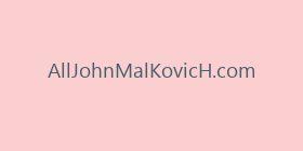 AllJohnMalKovicH.com