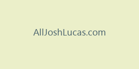 AllJoshLucas.com