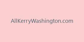 AllKerryWashington.com