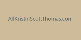 AllKristinScottThomas.com