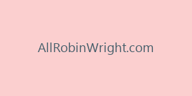 AllRobinWright.com