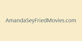 AmandaSeyFriedMovies.com