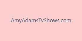 AmyAdamsTvShows.com