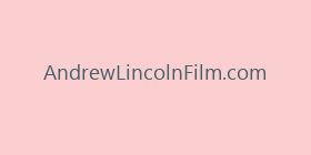AndrewLincolnFilm.com