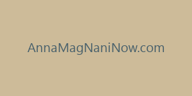 AnnaMagNaniNow.com