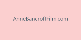 AnneBancroftFilm.com