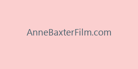 AnneBaxterFilm.com