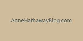 AnneHathawayBlog.com