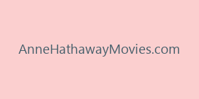 AnneHathawayMovies.com