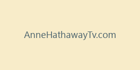 AnneHathawayTv.com