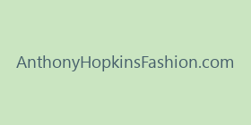 AnthonyHopkinsFashion.com
