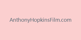 AnthonyHopkinsFilm.com